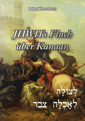 JHWH’s Fluch über Kanaan von Wiesenberg,  Julius