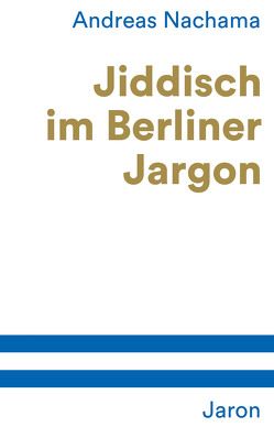 Jiddisch im Berliner Jargon von Nachama,  Andreas