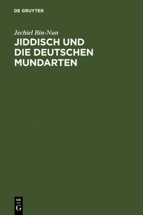 Jiddisch und die deutschen Mundarten von Bin-Nun,  Jechiel