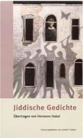 Jiddische Gedichte des 20. Jahrhunderts von Eidherr,  Armin, Hakel,  Hermann