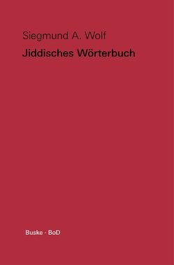 Jiddisches Wörterbuch von Wolf,  Siegmund A.