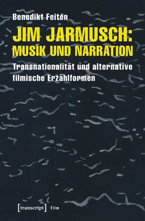 Jim Jarmusch: Musik und Narration von Feiten,  Benedikt