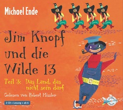 Jim Knopf und die Wilde 13 – Teil 3: Das Land, das nicht sein darf von Ende,  Michael, Missler,  Robert