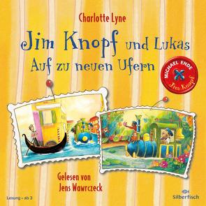 Jim Knopf und Lukas – Auf zu neuen Ufern von Ende,  Michael, Lyne,  Charlotte, Wawrczeck,  Jens