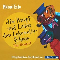 Jim Knopf und Lukas der Lokomotivführer – Das Hörspiel von Ende,  Michael, Krause,  Birgit Karla, Mendroch,  Horst