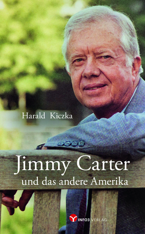 Jimmy Carter und das andere Amerika von Kiczka,  Harald