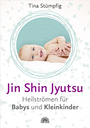 Jin Shin Jyutsu – Heilströmen für Babys und Kleinkinder von Stümpfig,  Tina