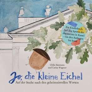 Jo, die kleine Eichel von Baumann,  Ulrike, Wagener,  Carina