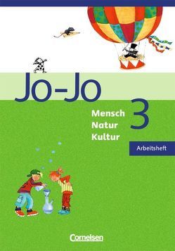 Jo-Jo Mensch – Natur – Kultur – Grundschule Baden-Württemberg – Ausgabe 2004 / Band 3 – Arbeitsheft von Böttcher,  Michaela, Endres,  Carina, Engels,  Gabriele, Hartmann,  Hans Peter, Heidenreich,  Gabriele, Niklausen,  Renate, Rinderknecht,  Heike, Schütz,  Anita