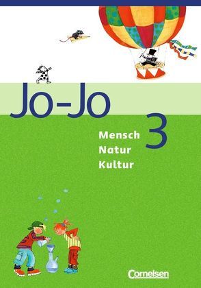 Jo-Jo Mensch – Natur – Kultur – Grundschule Baden-Württemberg – Ausgabe 2004 / Band 3 – Schülerbuch von Böttcher,  Michaela, Endres,  Carina, Engels,  Gabriele, Furgber,  Michaele, Hartmann,  Hans Peter, Heidenreich,  Gabriele, Niklausen,  Renate, Rinderknecht,  Heike