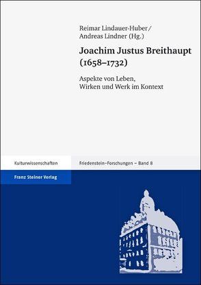 Joachim Justus Breithaupt (1658–1732) von Lindauer-Huber,  Reimar, Lindner,  Andreas