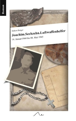 Joachim. Sechzehn. Luftwaffenhelfer von Berger,  Hubert