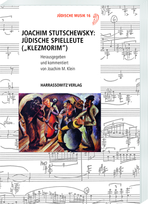Joachim Stutschewsky: Jüdische Spielleute („Klezmorim“) von Klein,  Joachim M.