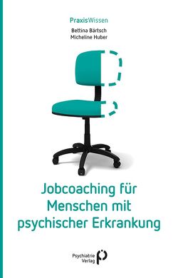 Jobcoaching für Menschen mit psychischer Erkrankung von Bärtsch,  Bettina, Huber,  Micheline