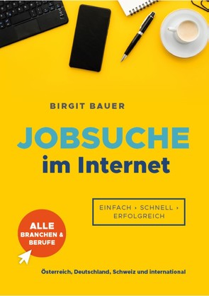 Jobsuche im Internet – einfach, schnell, erfolgreich von Bauer,  Birgit