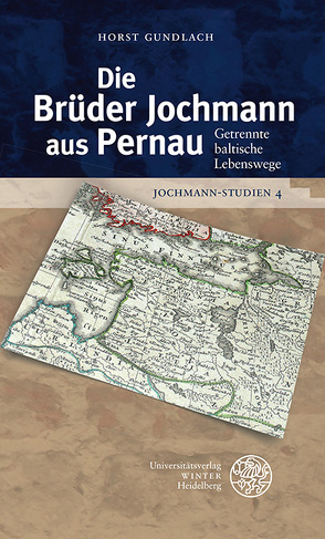 Jochmann-Studien / Die Brüder Jochmann aus Pernau von Gundlach,  Horst