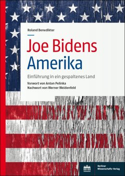Joe Bidens Amerika von Benedikter,  Roland