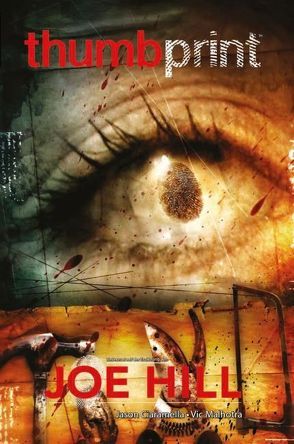 Joe Hill: Thumbprint – Die Geister der Vergangenheit von Ciaramella,  Jason, Hill,  Joe, Jones,  Nat, Malhorta,  Vic