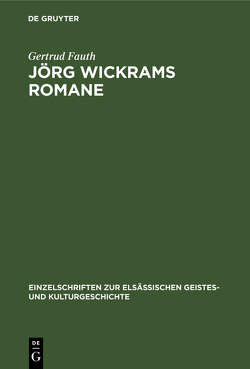 Jörg Wickrams Romane von Fauth,  Gertrud