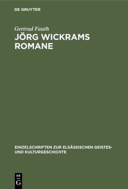 Jörg Wickrams Romane von Fauth,  Gertrud