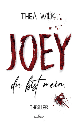 JOEY. du bist mein. von WiLK,  THEA