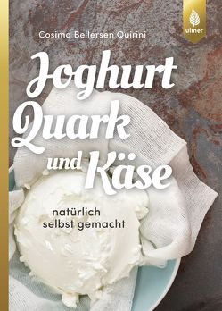 Joghurt, Quark und Käse von Bellersen Quirini,  Cosima