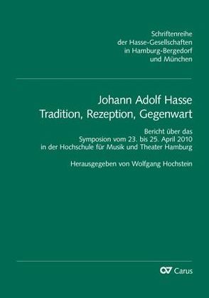 Johann Adolf Hasse. Tradition, Rezeption, Gegenwart von Hochstein,  Wolfgang