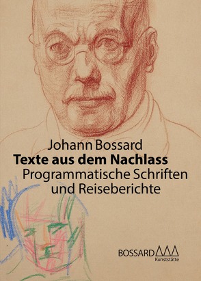 Johann Bossard. Texte aus dem Nachlass von Bachmann,  Natalie, Bermbach,  Udo, Bossard,  Johann, Bruhns,  Maike, Djassemi,  Barbara, Fornoff,  Roger, Mayr,  Gudula, Willems,  Janina