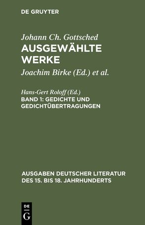 Johann Ch. Gottsched: Ausgewählte Werke / Gedichte und Gedichtübertragungen von Birke,  Joachim, Gottsched,  Johann Christoph