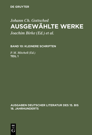 Johann Ch. Gottsched: Ausgewählte Werke. Kleinere Schriften / Kleinere Schriften. Erster Teil von Gottsched,  Johann Christoph, Mitchell,  P. M.
