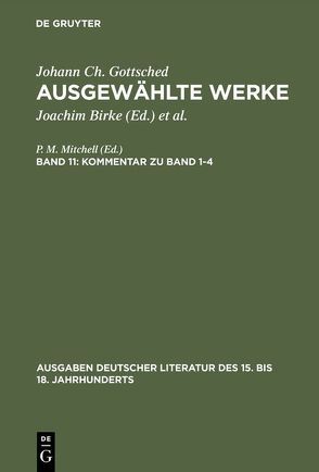 Johann Ch. Gottsched: Ausgewählte Werke / Kommentar zu Band 1-4 von Gottsched,  Johann Christoph, Mitchell,  P. M.