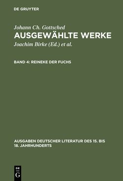 Johann Ch. Gottsched: Ausgewählte Werke / Reineke der Fuchs von Birke,  Joachim, Gottsched,  Johann Christoph