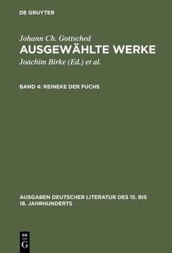 Johann Ch. Gottsched: Ausgewählte Werke / Reineke der Fuchs von Birke,  Joachim, Gottsched,  Johann Christoph