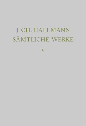 Johann Ch. Hallmann: Sämtliche Werke / Adlersflügel, Ehren-Stern, Leopoldus, Hochzeits- und Glückwunschgedichte von Seelbach,  Ulrich