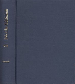 Johann Christian Edelmann: Sämtliche Schriften / Band 8: Die Göttlichkeit der Vernunft von Edelmann,  Johann Christian, Grossmann,  Walter