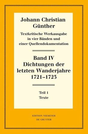 Johann Christian Günther: Textkritische Werkausgabe / Dichtungen der letzten Wanderjahre 1721-1723 von Bölhoff,  Reiner
