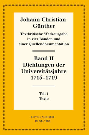 Johann Christian Günther: Textkritische Werkausgabe / Dichtungen der Universitätsjahre 1715-1719 von Bölhoff,  Reiner