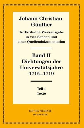 Johann Christian Günther: Textkritische Werkausgabe / Dichtungen der Universitätsjahre 1715-1719 von Bölhoff,  Reiner