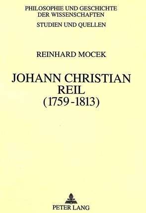 Johann Christian Reil (1759-1813) von Mocek,  Reinhard