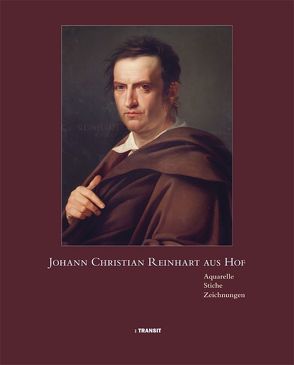 Johann Christian Reinhart aus Hof von Richter,  Dieter, Schmid,  Carlo F, Schönemann,  Hans, Thumser,  Michael