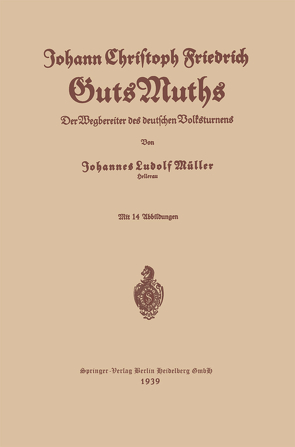 Johann Christoph Friedrich GutsMuths von Guts Muths,  Johann Christoph Friedrich, Müller,  Johannes Ludolf