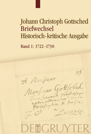 Johann Christoph Gottsched: Briefwechsel / 1722–1730 von Döring,  Detlef, Menzel,  Franziska, Otto,  Rüdiger, Schlott,  Michael
