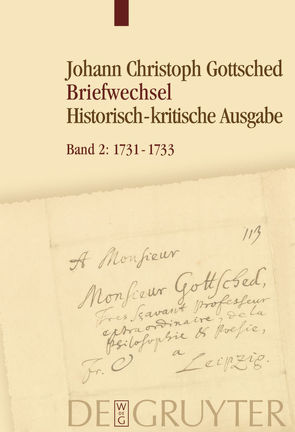 Johann Christoph Gottsched: Briefwechsel / 1731–1733 von Döring,  Detlef, Menzel,  Franziska, Otto,  Rüdiger, Schlott,  Michael