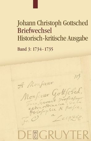 Johann Christoph Gottsched: Briefwechsel / 1734–1735 von Döring,  Detlef, Menzel,  Franziska, Otto,  Rüdiger, Schlott,  Michael