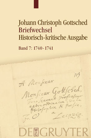 Johann Christoph Gottsched: Briefwechsel / August 1740 – Oktober 1741 von Döring,  Detlef, Menzel,  Franziska, Otto,  Rüdiger, Schlott,  Michael