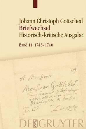 Johann Christoph Gottsched: Briefwechsel / Oktober 1745 – September 1746 von Köhler,  Caroline, Menzel,  Franziska, Otto,  Rüdiger, Schlott,  Michael