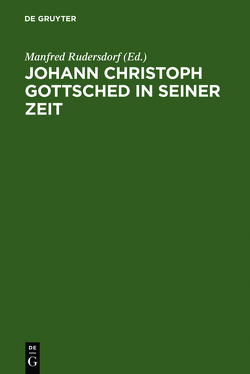 Johann Christoph Gottsched in seiner Zeit von Rudersdorf,  Manfred