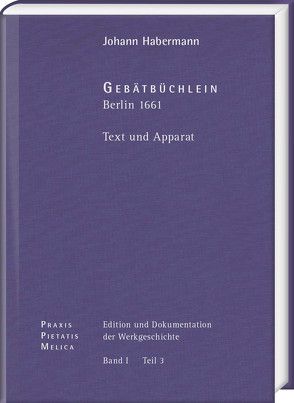 Johann Crüger: PRAXIS PIETATIS MELICA. Edition und Dokumentation der Werkgeschichte von Korth,  Hans-Otto, Miersemann,  Wolfgang