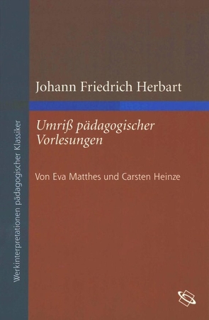 Johann Friedrich Herbart: Umriß pädagogischer Vorlesungen von Heinze,  Carsten, Löwisch,  Dieter-Jürgen, Matthes,  Eva