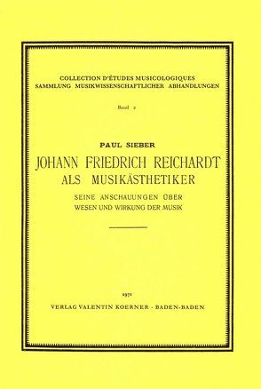 Johann Friedrich Reichardt als Musikästhetiker von Sieber,  Paul